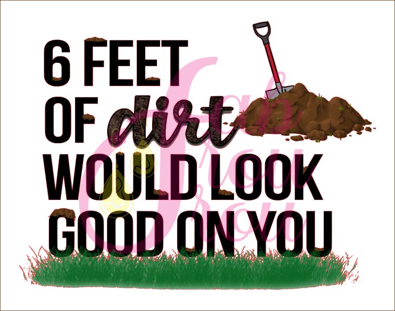6 Feet of Dirt