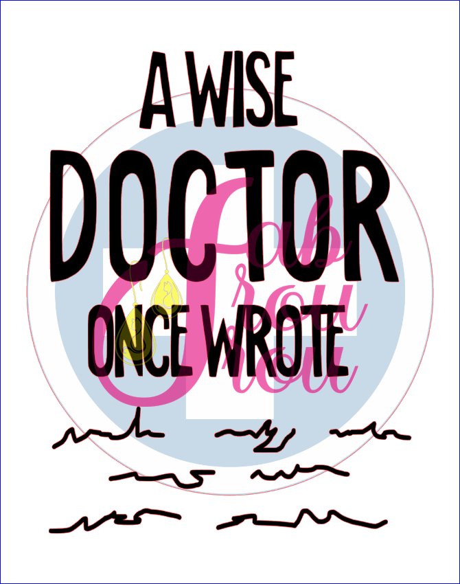 A Wise Doctor Once Wrote