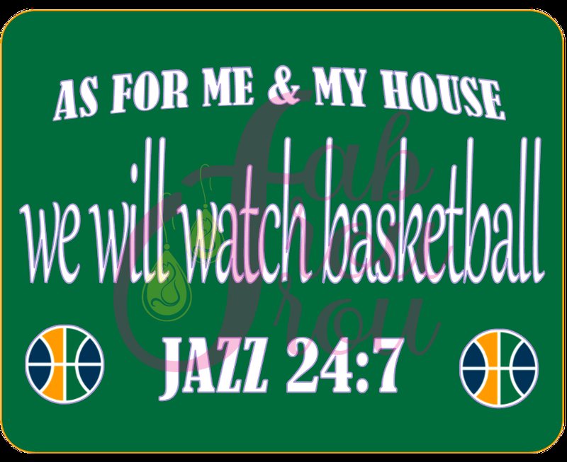 As For Me & My Home We Will Watch Basketball