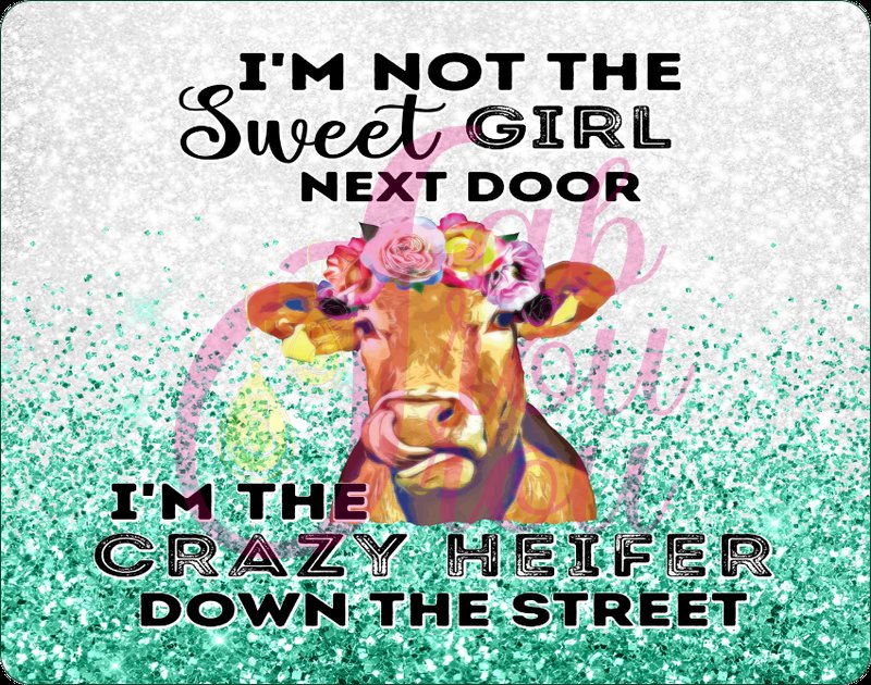 Crazy Heifer Down the Street