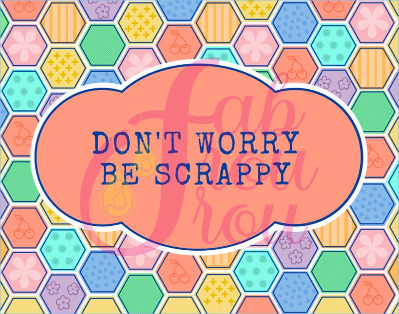Don't Worry Be Scrappy