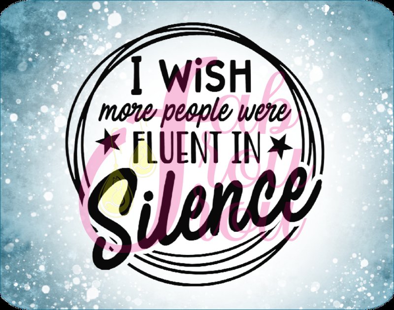Fluent In Silence