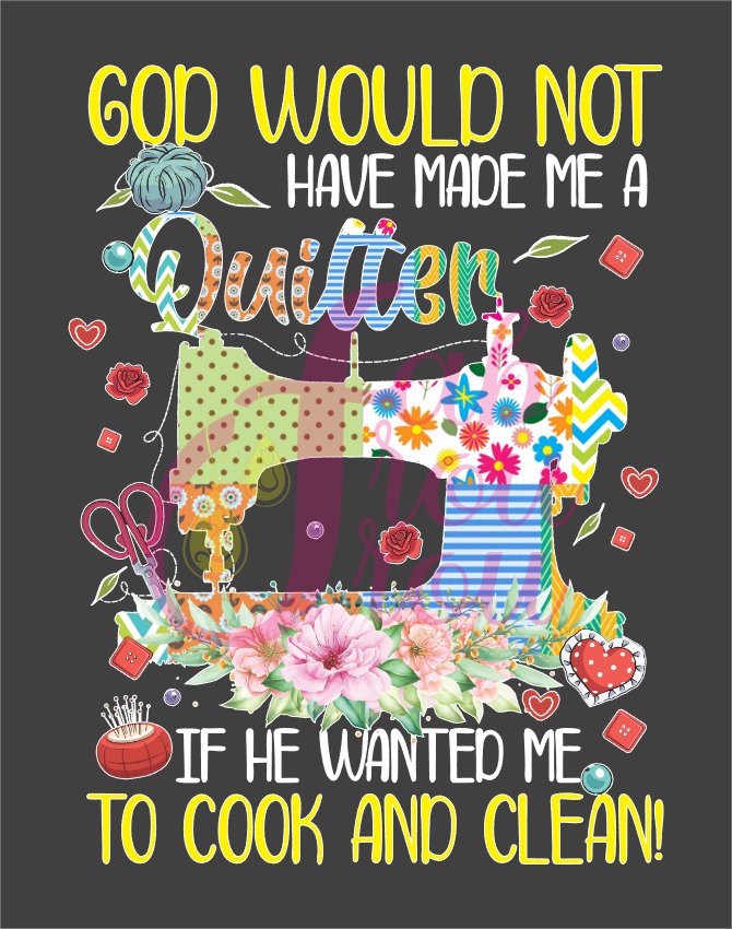God Not Make Me A Quilter