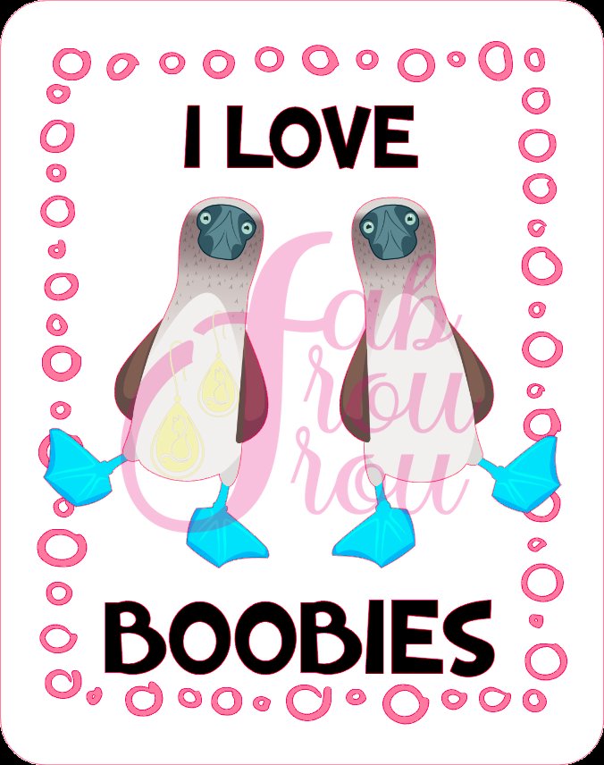 I Love Boobies