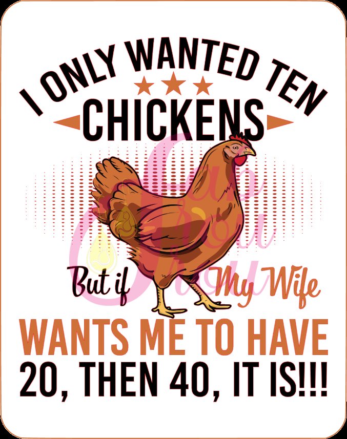 I Only Wanted Ten Chickens