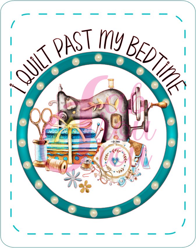 I Quilt Past By Bedtime