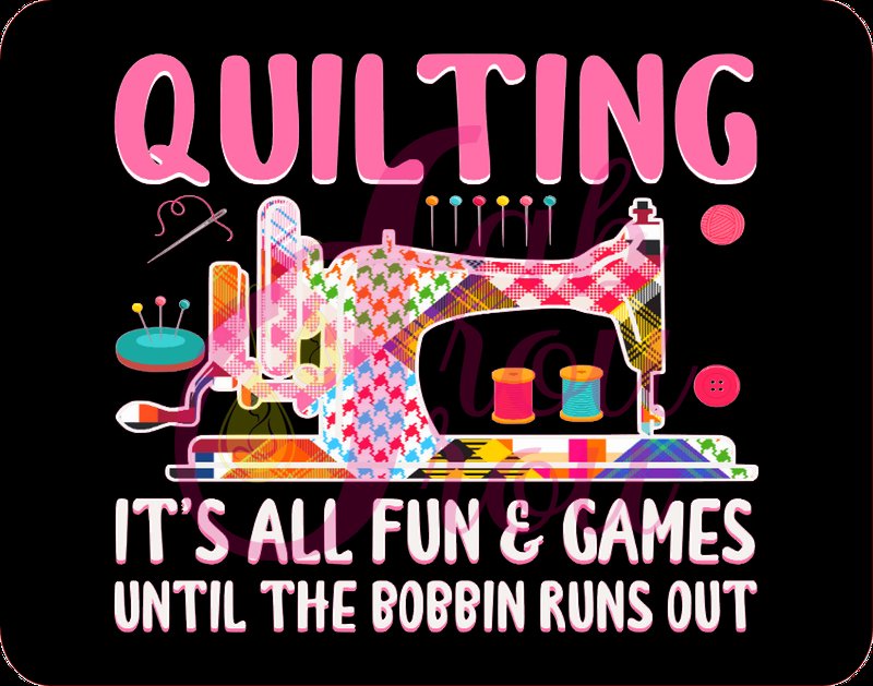 It's Fun And Games Until Bobbin Runs Out