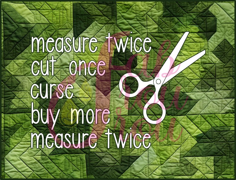 Measure Twice Cut Once Curse