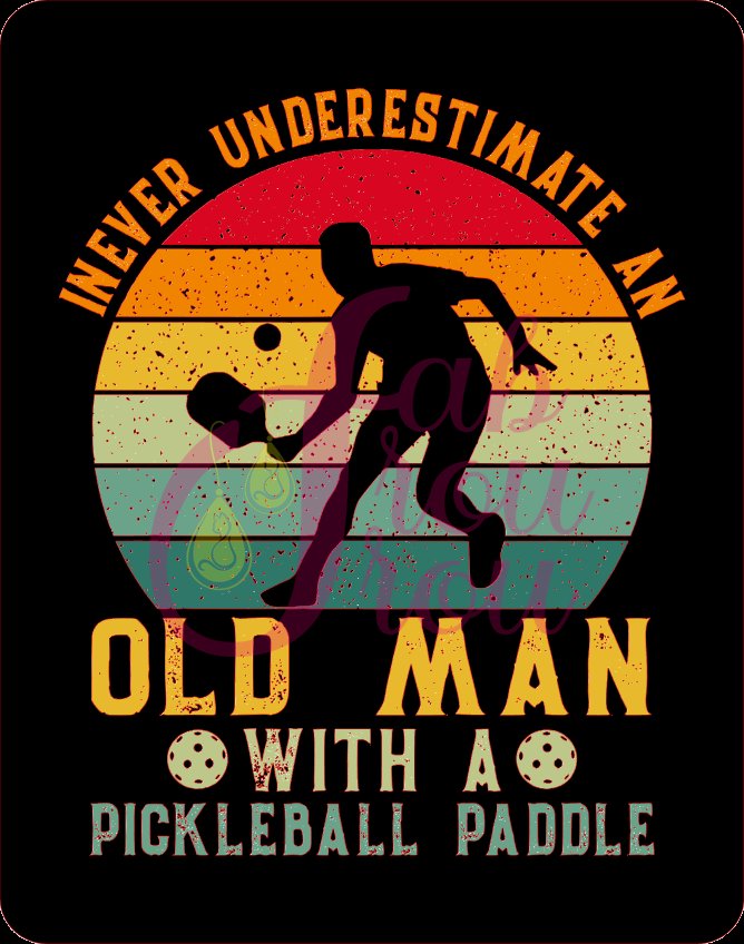 Never Underestimate An Old Man With A Pickleball Paddle