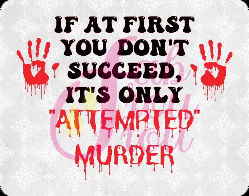 Only Attempted Murder